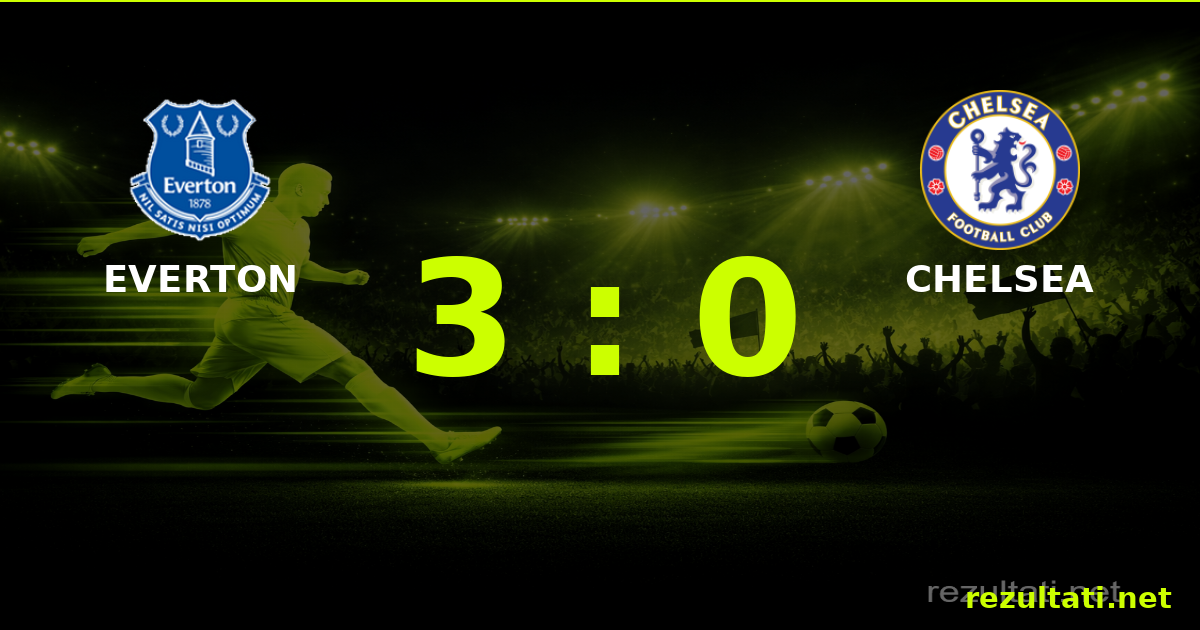 Šok na Goodison Parku: Everton demolirao Chelsea i srušio favorita 3:0!